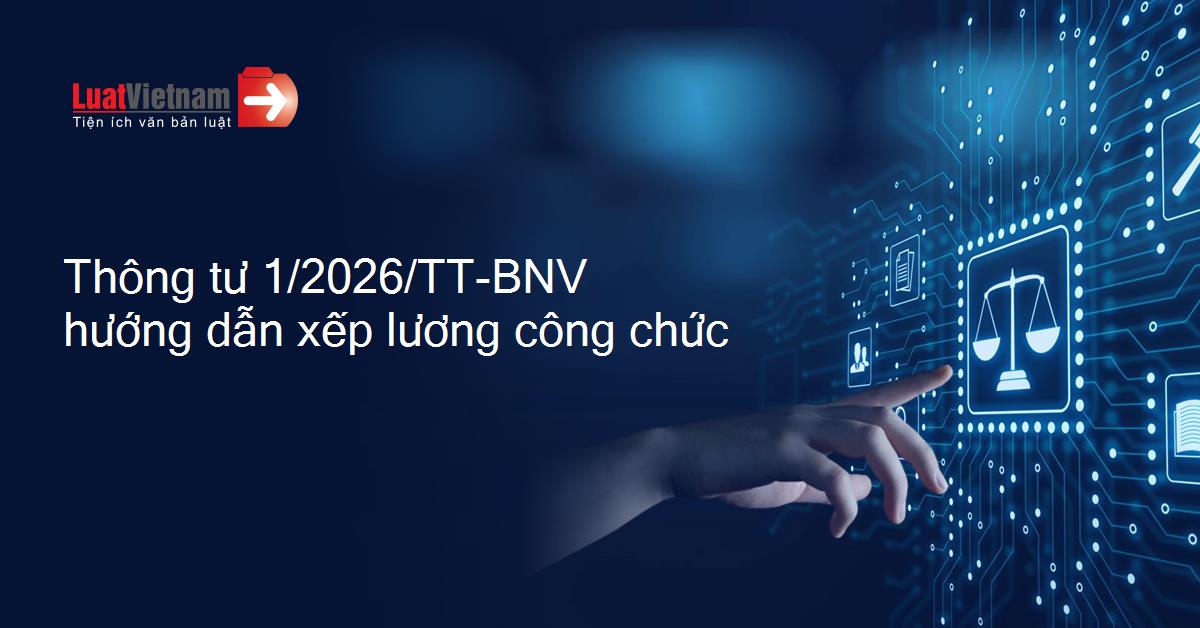 HỎI – ĐÁP: Thông tư số 01/2026/TT-BNV ngày 09/01/2026 hướng dẫn xếp lương đối với người được tuyển dụng vào công chức