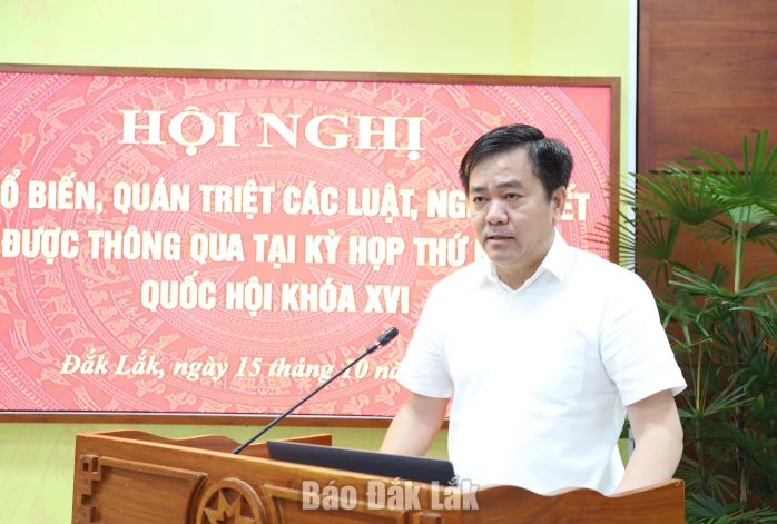 Đắk Lắk phổ biến, quán triệt các luật, nghị quyết mới của Quốc hội