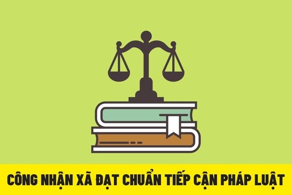 Đảm bảo thực chất trong đánh giá, công nhận xã, phường, thị trấn  đạt chuẩn tiếp cận pháp luật