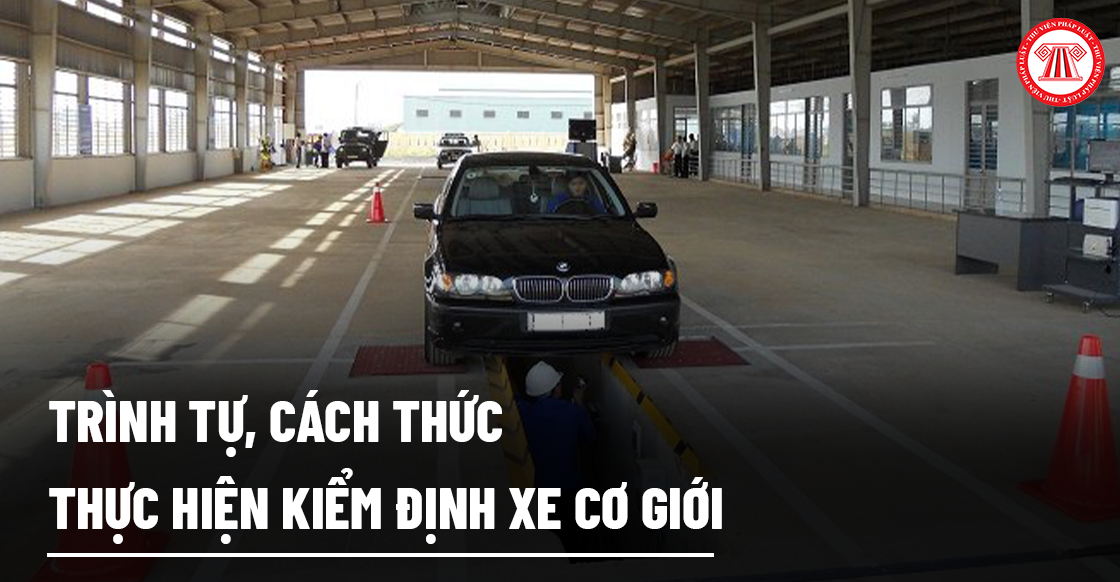 Quy trình kiểm định xe ô tô, xe cơ giới được vận hành đúng quy định