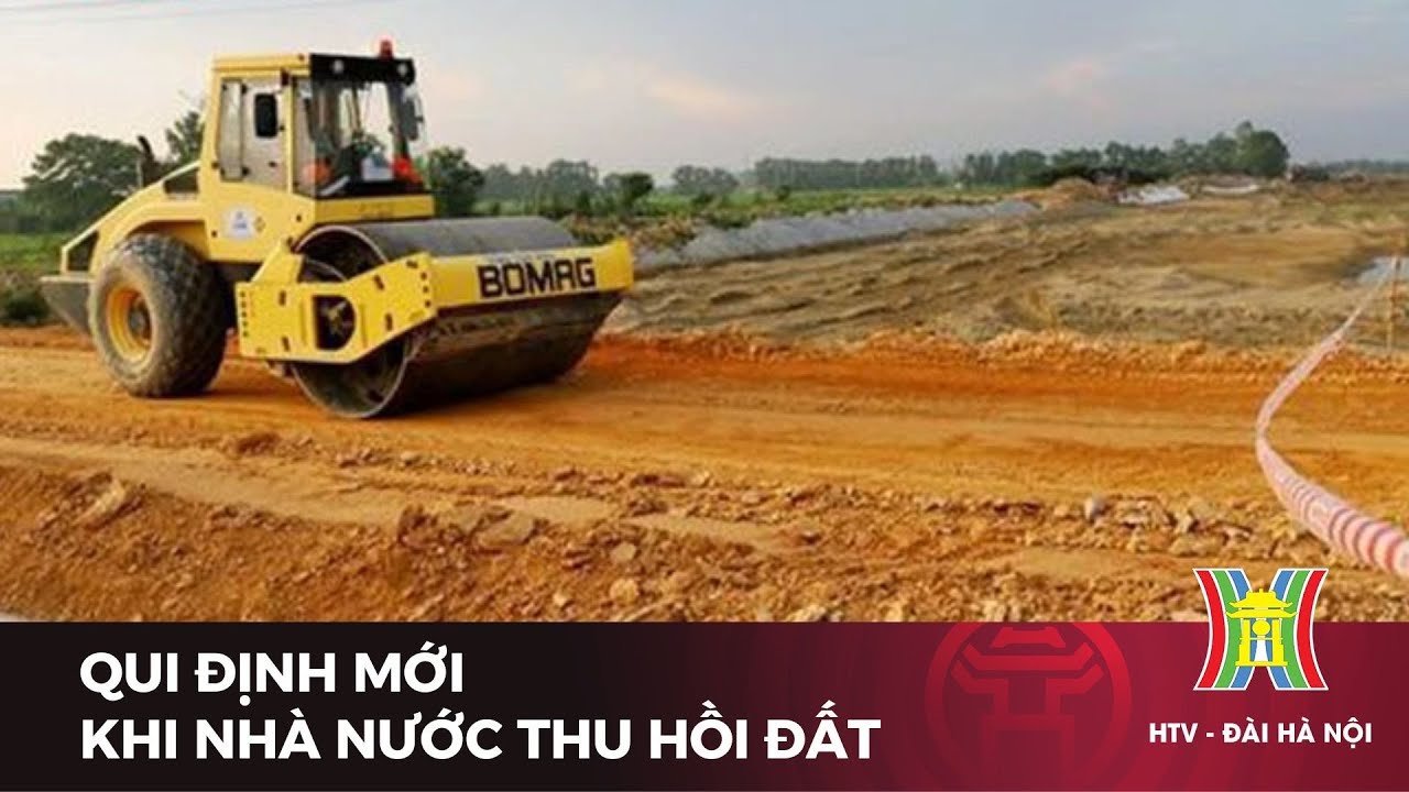Quy định mới khi Nhà nước thu hồi đất