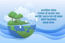 Hưởng ứng Tuần lễ Quốc gia Nước sạch và vệ sinh môi trường năm 2024