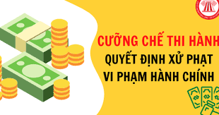 Trình tự áp dụng biện pháp cưỡng chế thi hành quyết định phạt tiền trong xử phạt vi phạm hành chính