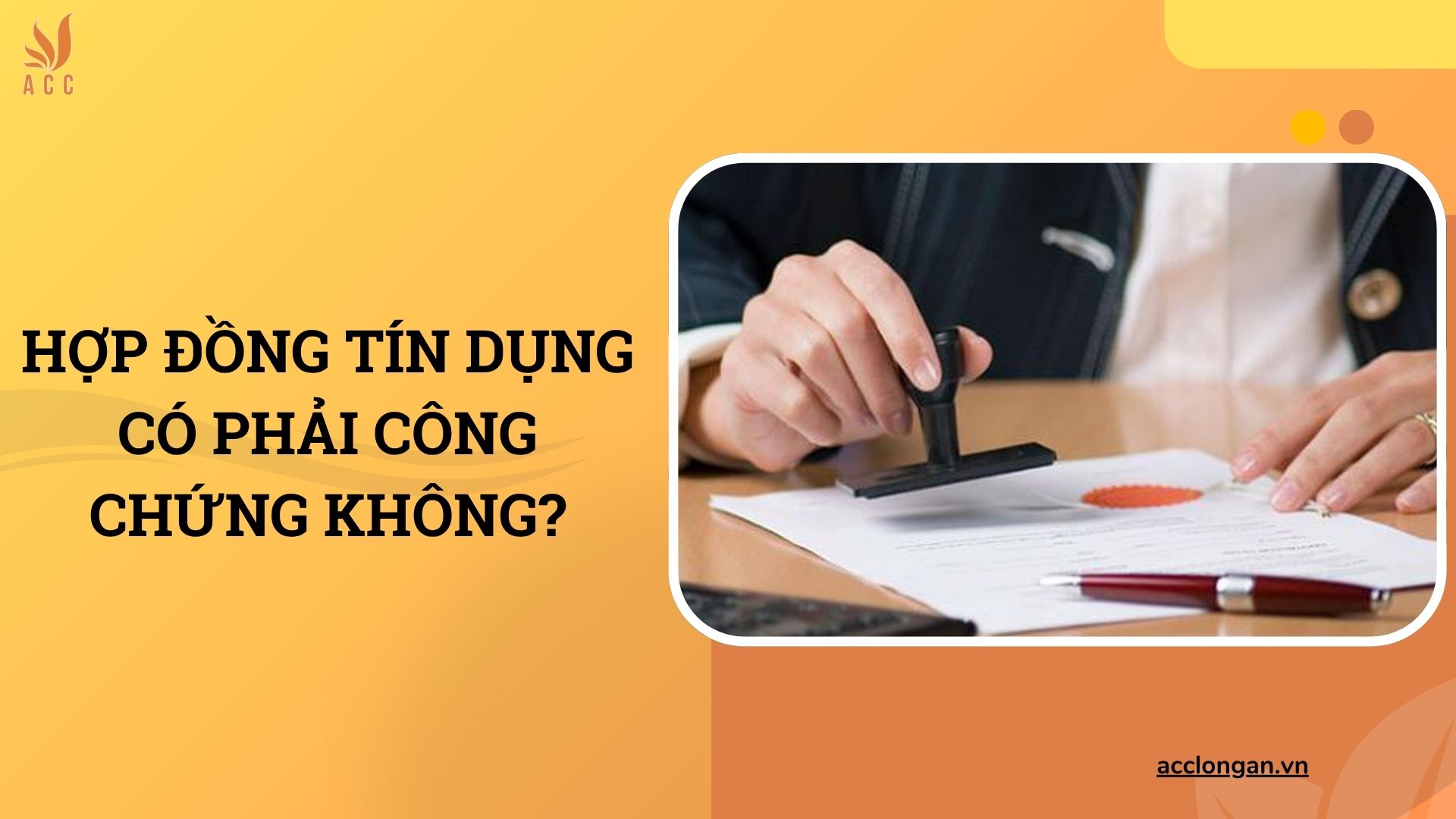 Việc ký văn bản giao dịch khi yêu cầu công chứng của tổ chức tín dụng – một số vấn đề cần lưu ý