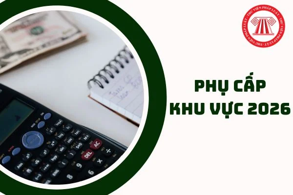 Quy định mới về chế độ phụ cấp khu vực