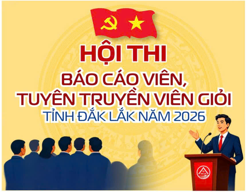 Hội thi báo cáo viên, tuyên truyền viên giỏi tỉnh Đắk Lắk năm 2026