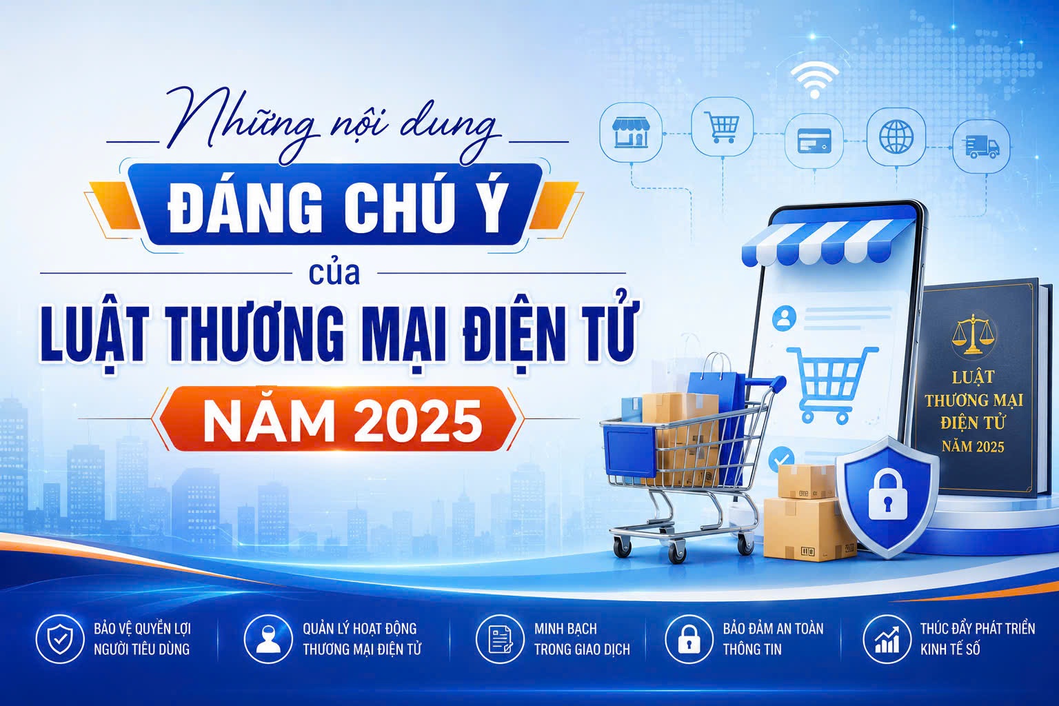 Những nội dung đáng chú ý của Luật Thương mại điện tử năm 2025